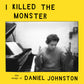 I Killed the Monster - The Songs of Daniel Johnston